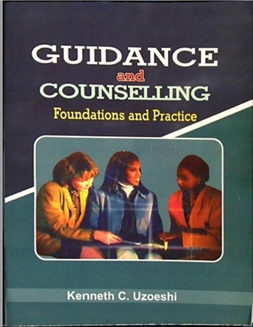Guidance and Counselling Foundations and Practice by C