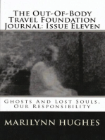 The Out-of-Body Travel Foundation Journal: Ghosts and Lost Souls, Our Responsibility - Issue Eleven