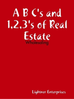 A B C's and 1,2,3's of Real Estate Investing: Wholesaling