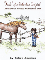 "Tails" of a Suburban Cowgirl: Adventures on the Road to Horsetown, USA