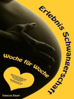 Erlebnis Schwangerschaft … Woche für Woche: Alles rund um Schwangerschaft, Geburt, Stillzeit, Kliniktasche, Baby-Erstausstattung und Babyschlaf! (Schwangerschafts-Guide für werdende Eltern)