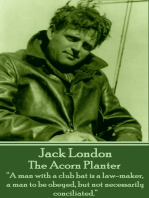 The Acorn Planter: “A man with a club bat is a law-maker, a man to be obeyed, but not necessarily conciliated.”