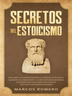 Secretos del Estoicismo: Descubra la Filosofía Estoica y el Arte de la Felicidad; ¡Aumente sus Emociones y la Vida Cotidiana Moderna Siguiendo esta Guía para Principiantes Adecuada para Emprendedores!