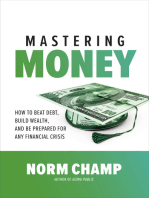 Mastering Money: How to Beat Debt, Build Wealth, and Be Prepared for any Financial Crisis: How to Beat Debt, Build Wealth, and Be Prepared for any Financial Crisis
