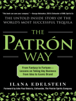 The Patron Way: From Fantasy to Fortune - Lessons on Taking Any Business From Idea to Iconic Brand: From Fantasy to Fortune - Lessons on Taking Any Business From Idea to Iconic Brand