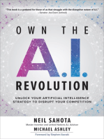 Own the A.I. Revolution: Unlock Your Artificial Intelligence Strategy to Disrupt Your Competition: Unlock Your Artificial Intelligence Strategy to Disrupt Your Competition
