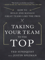 Taking Your Team to the Top: How to Build and Manage Great Teams like the Pros