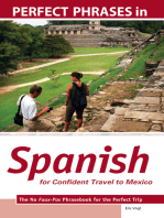 Perfect Phrases in Spanish for Confident Travel to Mexico: The No Faux-Pas Phrasebook for the Perfect Trip