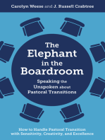 The Elephant in the Boardroom: Speaking the Unspoken about Pastoral Transitions - How to Handle Pastoral Transition with Sensitivity, Creativity, and Excellence