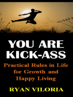 You Are Kick-Ass: Practical Rules in Life for Growth and Happy Living