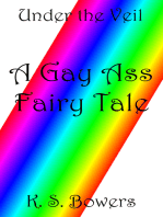 Under the Veil: A Gay-Ass Fairytale
