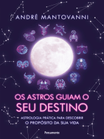 Os Astros Guiam seu Destino: Astrologia prática para descobrir o propósito da sua vida.