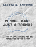 Is Soul-Care Just a Trend? A Book of Affirmations for the Reflection in the Mirror: Mirror Reflections