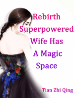Rebirth: Superpowered Wife Has A Magic Space: Volume 3