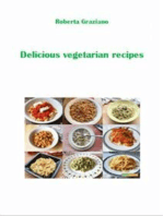 Delicious Vegetarian Recipes: A Taste Of Italian And Southern Europe Recipes