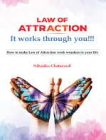 Law of Attraction It Works Through You: How to Make Law of Attraction Work Wonders in Your Life
