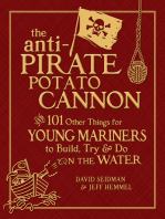 The Anti-Pirate Potato Cannon: And 101 Other Things for Young Mariners to Build, Try, and Do on the Water