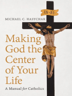 Making God the Center of Your Life: A Manual for Catholics