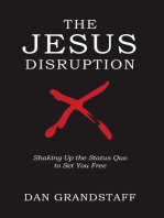 The Jesus Disruption: Shaking Up the Status Quo to Set You Free