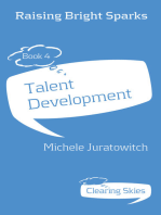 Raising Bright Sparks: Book 4 -Talent Development