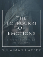The Potpourri of Emotions: Different Faces to an Idle Mind