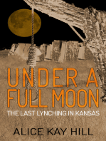 Under a Full Moon: The Last Lynching in Kansas