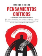 Pensamientos Críticos y Secretos de la Psicología Oscura 101:  Guía para principiantes para resolver problemas y tomar decisiones para convertirse en un mejor pensador crítico, ¡y luego aprender el arte de leer personas y manipular!