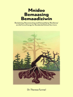 Mnidoo Bemaasing Bemaadiziwin: Reclaiming, Reconnecting, and Demystifying Resiliency as Life Force Energy for Residential School Survivors