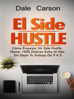 Side Hustle: Cómo iniciar un Side Hustle; Gane $1000 adicionales al mes sin renunciar a su trabajo de 9-5