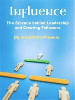 Influence: The Science behind Leadership and Creating Followers