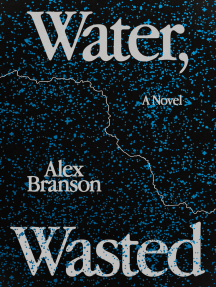 Water, Wasted by Alex Branson - Ebook | Scribd