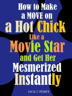 How to Make a Move on a Hot Chick Like a Movie Star and Get Her Mesmerized Instantly