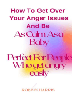 How To Get Over Your Anger Issues And Be As Calm As a Baby Perfect For People Who get angry easily