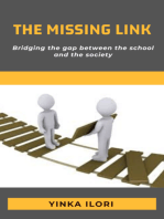 The Missing Link: Bridging the gap between the school and the society