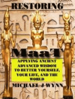 Restoring Maat: Applying Advanced Ancient Wisdom to better yourself, your life, and the world!