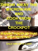 Throw Away The Microwave And Cook From The Crockpot: Making Disciples That Stay Fruitful!