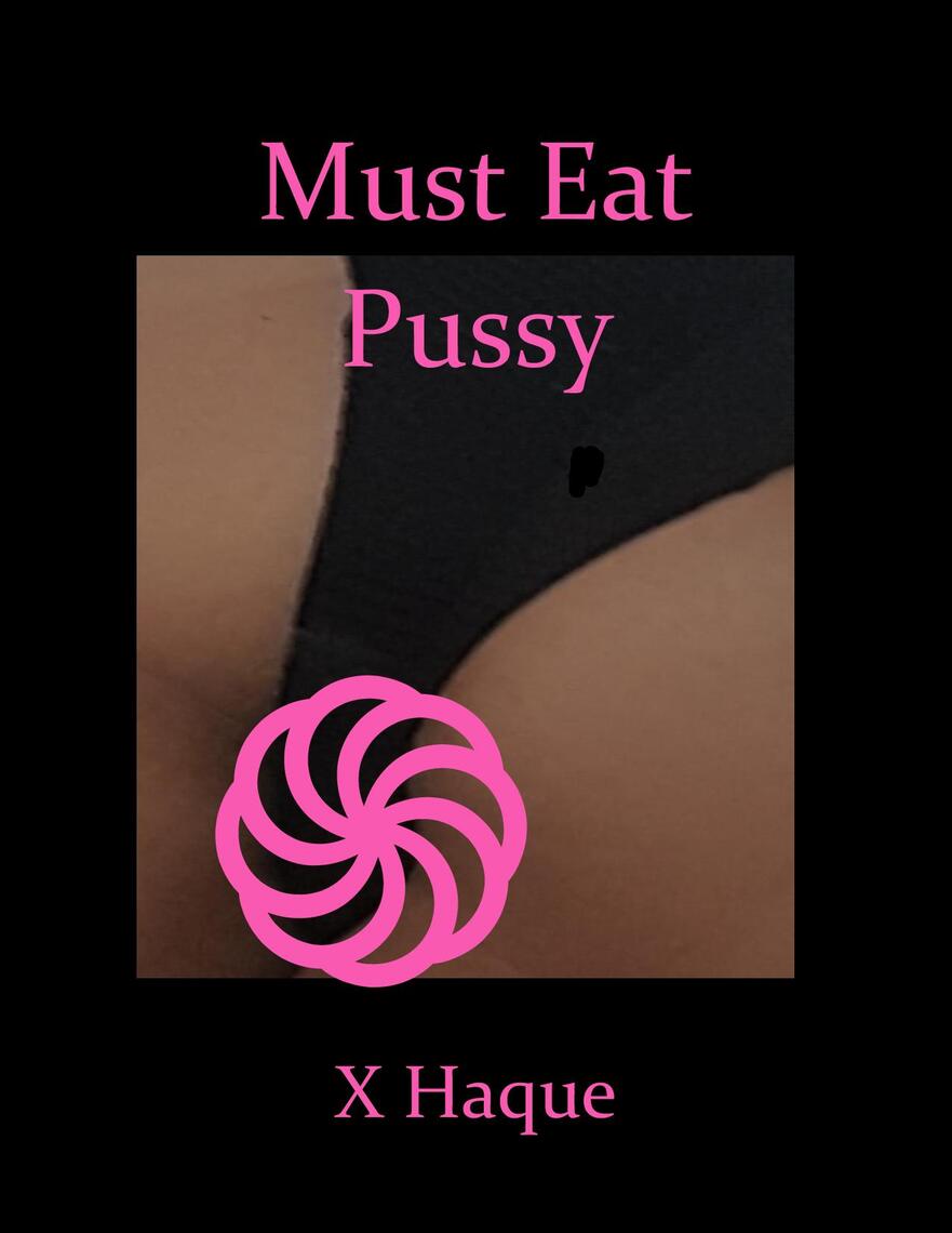 Must Eat Pussy by X Haque image