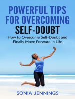 Powerful Tips For Overcoming Self-Doubt: How to Overcome Self-Doubt and Finally Move Forward in Life