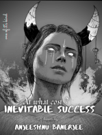INEVITABLE SUCCESS: AT WHAT COST ?