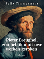Pieter Breughel, zoo heb ik u uit uwe werken geroken: -