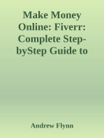 Make Money Online: Fiverr: Complete Step-by Step Guide to Make a Full Time Income