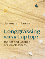 Longgrassing with a Laptop: the Art and Science of Homelessness