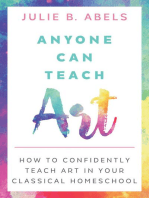 Anyone Can Teach Art: How to Confidently Teach Art in Your Classical Homeschool