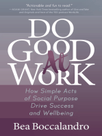 Do Good At Work: How Simple Acts of Social Purpose Drive Success and Wellbeing