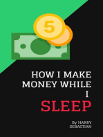 How I Make Money While I Sleep