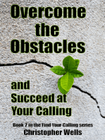Overcome the Obstacles and Succeed at Your Calling