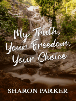 My Truth, Your Freedom, Your Choice