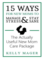 15 Ways For New Moms To Manage Stress And Stay Sane