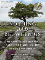 Nothing Bad Between Us: A Mennonite Missionary's Daughter Finds Healing in Her Brokenness (True Story, Memoir, Conflict Resolution, Religious Society)