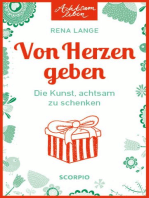 Von Herzen geben: Die Kunst, achtsam zu schenken